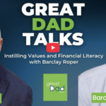 Barclay Roper and Paul Banas on Great Dad Talks